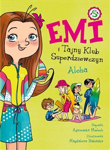 Emi i Tajny Klub Superdziewczyn Tom 11 Aloha Canada Bookstore