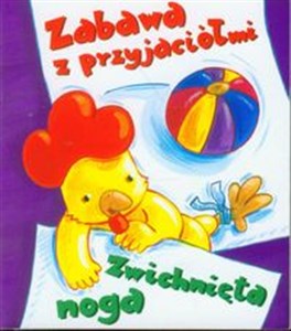 Zabawy z przyjaciółmi Zwichnięta noga pl online bookstore