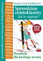 Sprawdzian szóstoklasisty Jak to napisać? Poradnik dla każdego ucznia - Iwona Cieślak, Lech Cieślak