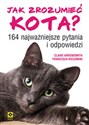 Jak zrozumieć kota? 164 najważniejszych pytań i odpowiedzi Bookshop