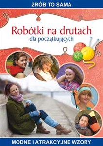 Robótki na drutach dla początkujących Modne i atrakcyjne wzory books in polish