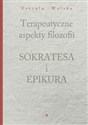 Terapeutyczne aspekty filozofii Sokratesa i Epikura polish books in canada