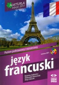 Język francuski Matura 2013 Poziom podstawowy i rozszerzony z płytą CD in polish