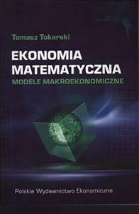 Ekonomia matematyczna Modele makroekonomiczne  