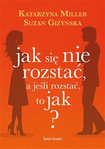 Jak się nie rozstać, a jeśli rozstać, to jak? pl online bookstore