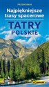 Tatry Polskie Najpiękniejsze trasy spacerowe  