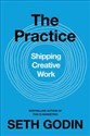 The Practice Shipping creative work - Seth Godin in polish