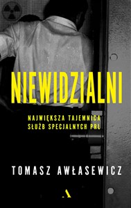 Niewidzialni Największa tajemnica służb specjalnych PRL  