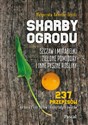 Skarby ogrodu. Szczaw, mirabelki, zielone pomidory i inne pyszne rośliny Bookshop