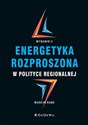 Energetyka rozproszona w polityce regionalnej   