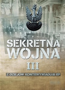 Sekretna wojna Tom 3 Z dziejów kontrwywiadu II RP  