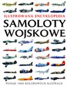 Samoloty wojskowe Ilustrowana encyklopedia books in polish