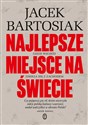 Najlepsze miejsce na świecie Gdzie Wschód zderza się z Zachodem - Jacek Bartosiak