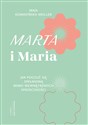 Marta i Maria Jak poczuć się spełnioną mimo wewnętrznych sprzeczności Polish Books Canada