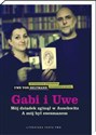 Gabi i Uwe Mój dziadek zginął w Auschwitz. A mój był esesmanem - Uwe Seltmann in polish