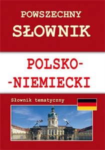 Powszechny słownik polsko-niemiecki Słownik tematyczny - Polish Bookstore USA