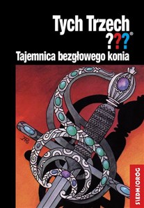 Tajemnica bezgłowego konia Tych Trzech  