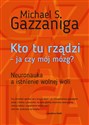 Kto tu rządzi - ja czy mój mózg? Neuronauka a istnienie wolnej woli  