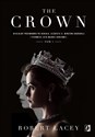 The Crown Oficjalny przewodnik po serialu. Elżbieta II, Winston Churchill i pierwsze lata młodej królowej. Tom - Robert Lacey