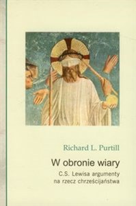 W obronie wiary C.S. Lewisa argumenty na rzecz chrześcijaństwa buy polish books in Usa