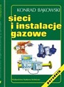 Sieci i instalacje gazowe Poradnik projektowania, budowy i eksploatacji Polish bookstore