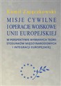 Misje cywilne i operacje wojskowe Unii Europejskiej w perspektywie wybranych teorii stosunków między - Polish Bookstore USA