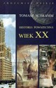 Historia powszechna wiek XX - Tomasz Schramm