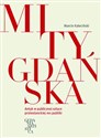 Mity Gdańska Antyk w publicznej sztuce protestanckiej res publiki - Marcin Kaleciński