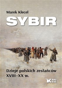 Sybir. Dzieje polskich zesłańców XVIII - XX w. Polish bookstore