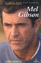 Mel Gibson A short biography - Ewa Wolańska, Adam Wolański