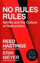 No Rules Rules Netflix and the Culture of Reinvention  