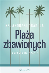 Plaża zbawionych Kazania na czasie  