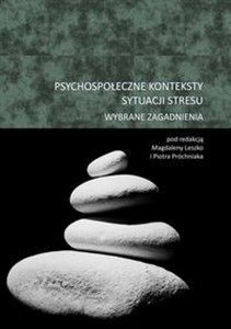 Psychospołeczne konteksty sytuacji stresu Wybrane zagadnienia  Polish Books Canada