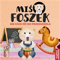 Miś Foszek Nie chce iść do przedszkola - Joanna Krzemień-Przedwolska Polish bookstore