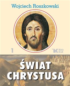 Świat Chrystusa Tom 1 