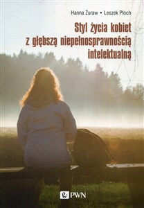 Styl życia kobiet z głębszą niepełnosprawnością intelektualną online polish bookstore