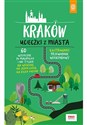 Kraków Ucieczki z miasta Ilustrowany przewodnik weekendowy 