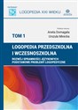 Logopedia przedszkolna i wczesnoszkolna Tom 1 Rozwój sprawności językowych, podstawowe problemy logopedyczne Polish Books Canada