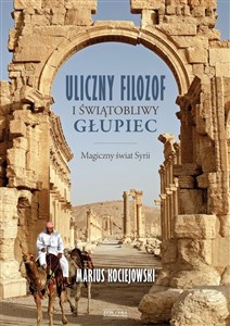 Uliczny filozof i świątobliwy głupiec Magiczny świat Syrii chicago polish bookstore