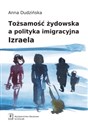 Tożsamość żydowska a polityka imigracyjna Izraela buy polish books in Usa