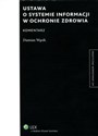 Ustawa o systemie informacji w ochronie zdrowia Komentarz Polish bookstore