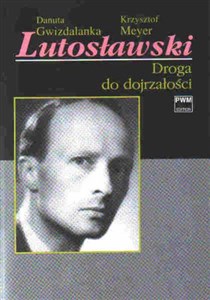 Lutosławski Cz.1 Droga do dojrzałości Polish bookstore