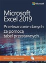 Microsoft Excel 2019 Przetwarzanie danych za pomocą tabel przestawnych - Bill Jelen, Michael Alexander