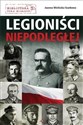 Legioniści Niepodległej - Joanna Wieliczka-Szarkowa