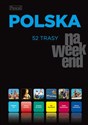 Polska na weekend 52 trasy - Opracowanie Zbiorowe