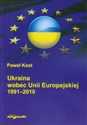 Ukraina wobec Unii Europejskiej 1991-2010  