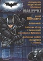 Autoryzowany zeszyt ćwiczeń z Batmanem ponad 100 naklejek kolorowanki kolorowe strony z ćwiczeniami i scenkami z Batmanem kartonowe modele do wycięcia i złożenia - Opracowanie Zbiorowe