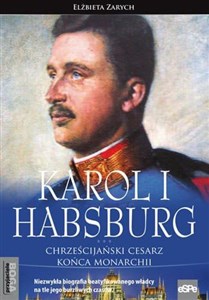 Karol I Habsburg Chrześcijański cesarz końca monarchii Polish Books Canada