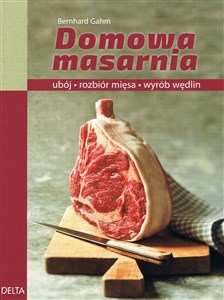 Domowa masarnia ubój, rozbiór mięsa, wyrób wędlin bookstore