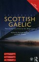 Colloquial Scottish Gaelic The Complete Course for Beginners 